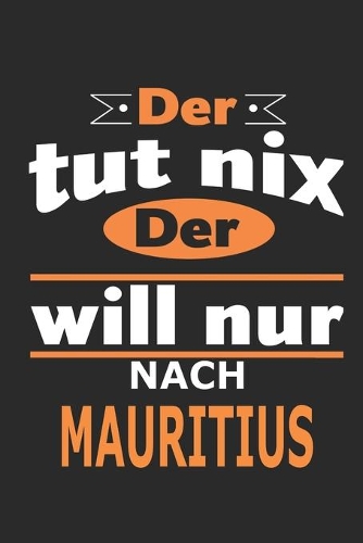 Der tut nix Der will nur nach Mauritius