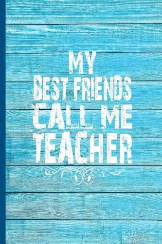 My Best Friends Call Me Teacher