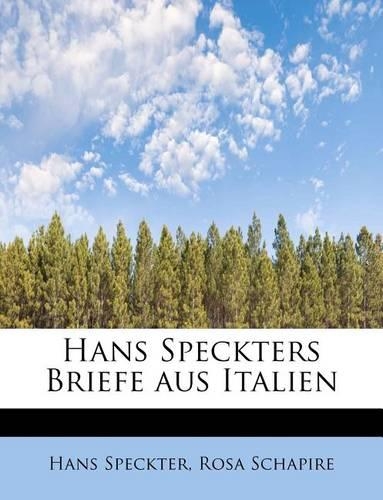 Hans Speckters Briefe Aus Italien