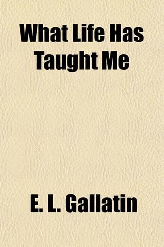 What Life Has Taught Me