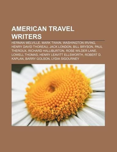 American Travel Writers: Herman Melville, Mark Twain, Washington Irving, Henry David Thoreau, Jack London, Bill Bryson, Paul Theroux(English)