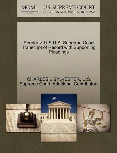 Pereira V. U S U.S. Supreme Court Transcript of Record with Supporting Pleadings