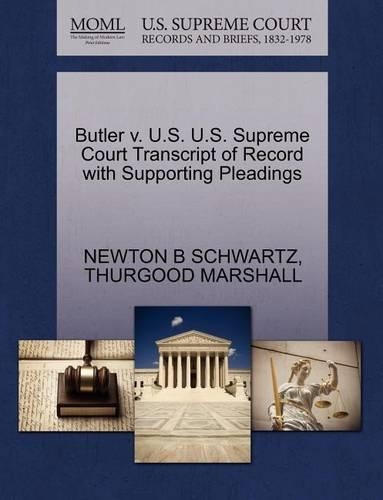 Butler V. U.S. U.S. Supreme Court Transcript of Record with Supporting Pleadings