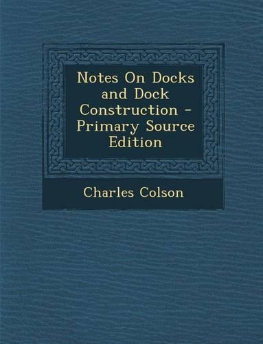 Notes on Docks and Dock Construction