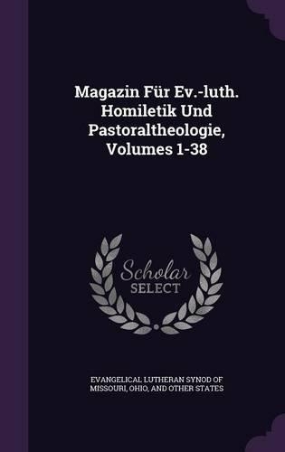 Magazin Für Ev.-Luth. Homiletik Und Pastoraltheologie, Volumes 1-38