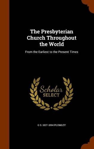 The Presbyterian Church Throughout the World