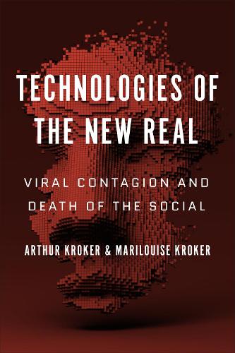 Technologies of the New Real: Viral Contagion and Death of the Social(Digital Futures)