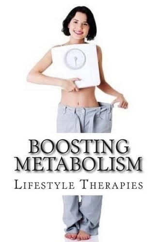 The Lifestyle Therapies Guide to Boosting Metabolism