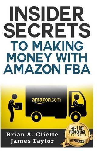 Insider Secrets to Making Money with Amazon Fba
