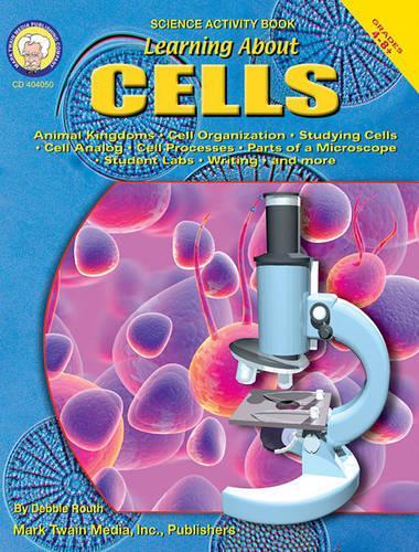 Learning about Cells, Grades 4 - 12: (Learning about)