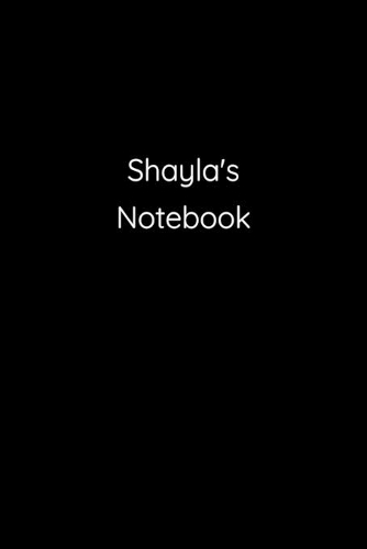 Shayla's Notebook: Notebook / Journal / Diary - 6 x 9 inches (15,24 x 22,86 cm), 150 pages.