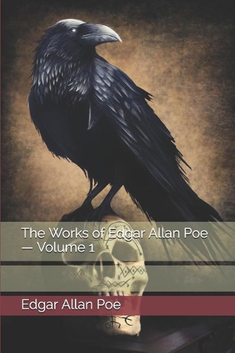 The Works of Edgar Allan Poe - Volume 1