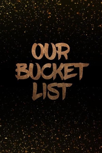 Our Bucket List: Perfect for School, Writing Poetry, Use as a Diary, Gratitude Writing, Travel Journal or Dream Journal