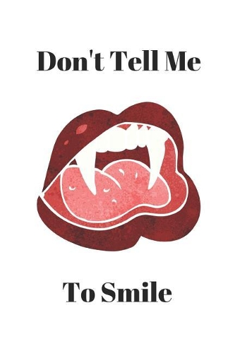 Don't Tell Me to Smile: Blank Lined Journal for Feminist Women (200 Pages, 6 X 9 In.)