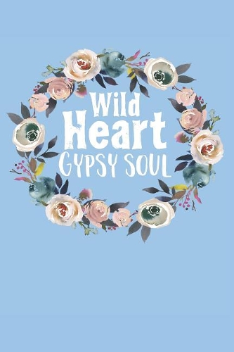 Wild Heart Gypsy Soul