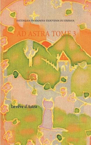 Le rêve d'Astra: (French)
