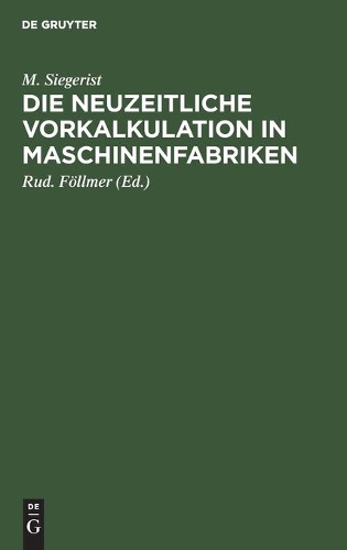 Die Neuzeitliche Vorkalkulation in Maschinenfabriken
