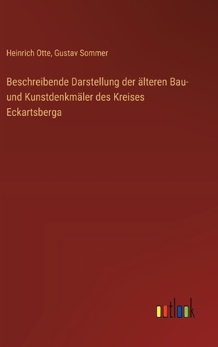 Beschreibende Darstellung der älteren Bau- und Kunstdenkmäler des Kreises Eckartsberga
