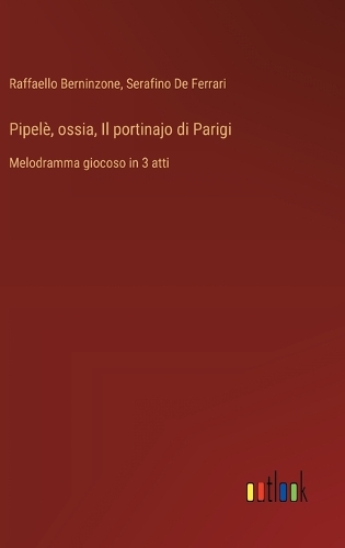 Pipelè, ossia, Il portinajo di Parigi