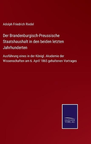 Der Brandenburgisch-Preussische Staatshaushalt in den beiden letzten Jahrhunderten