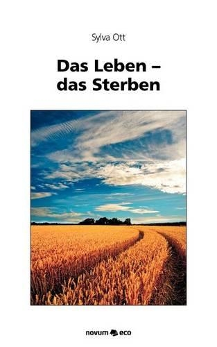 Das Leben - Das Sterben