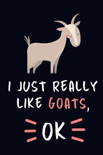 I Just Really Like Goats, OK.