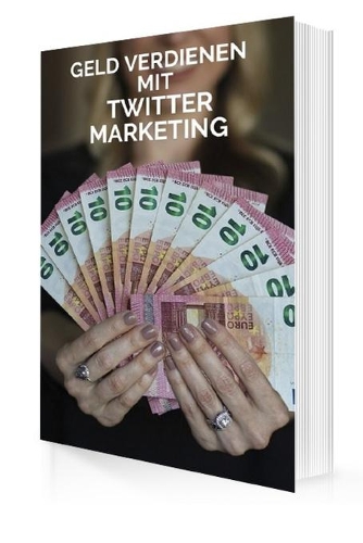Geld verdienen mit Twitter Marketing