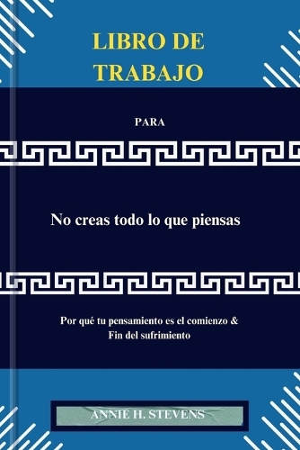 LIBRO DE TRABAJO PARA No creas todo lo que piensas