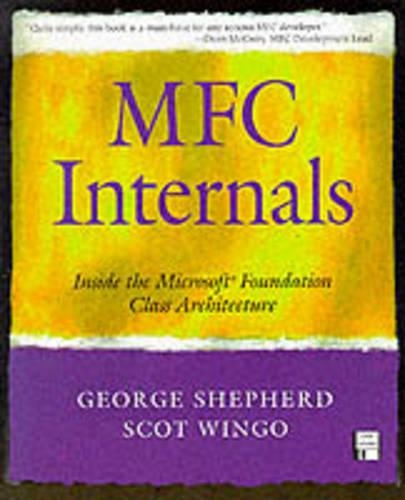 MFC Internals: Inside the Microsoft(c) Foundation Class Architecture