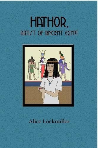 Hathor, Artist of Ancient Egypt
