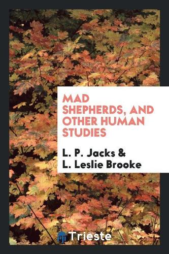 Mad Shepherds, and Other Human Studies