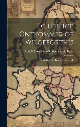 De Heilige Ontkommer of Wilgeforthis