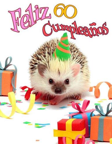 Feliz 60 Cumpleanos: Mejor que una tarjeta de cumpleaños! Libro de cumpleaños temático de tigre blanco que se puede utilizar como cuaderno o diario.