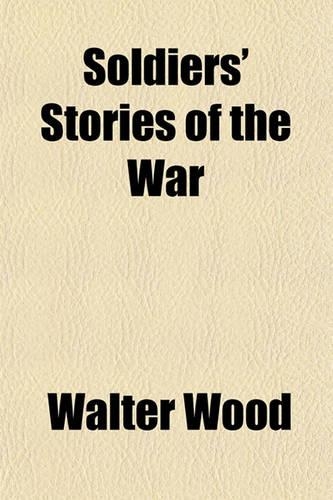 Soldiers' Stories of the War