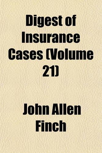 Digest of Insurance Cases Volume 21