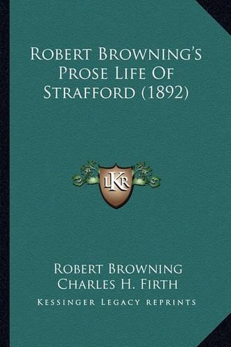 Robert Browning's Prose Life of Strafford (1892)