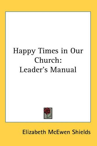 Happy Times in Our Church: Leader's Manual(English)