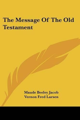 The Message Of The Old Testament: (English)
