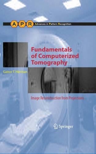 Fundamentals of Computerized Tomography: Image Reconstruction from Projections(Advances in Computer Vision and Pattern Recognition)