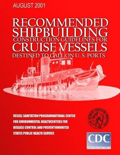 Recommended Shipbuilding Construction Guidelines for Cruise Vessels Destined to Call on U.S. Ports