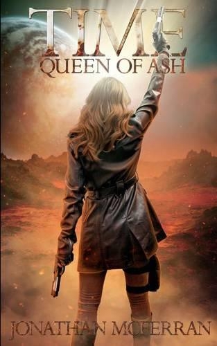 Time: Queen of Ash: (Time Trilogy Book 3)(3 Time)