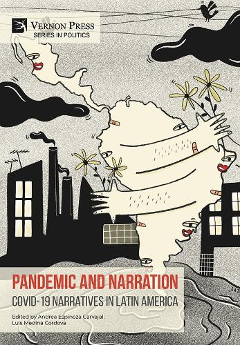 Pandemic and Narration: Covid-19 Narratives in Latin America: Covid-19 Narratives in Latin America(Series in Politics)