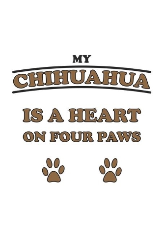 My Chihuahua is a heart on four paws