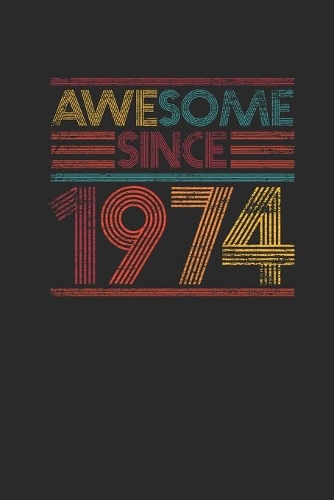 Awesome Since 1974