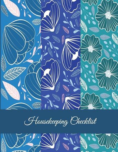 Housekeeping Checklist: Art Floral Design, Household Chores List, Cleaning Routine Weekly Cleaning Checklist Large Size 8.5" x 11" Cleaning and Organizing Your House
