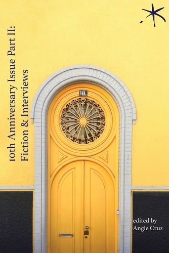10th Anniversary Issue Part II, Fiction & Interviews: An Aster(ix) Anthology, December 2023