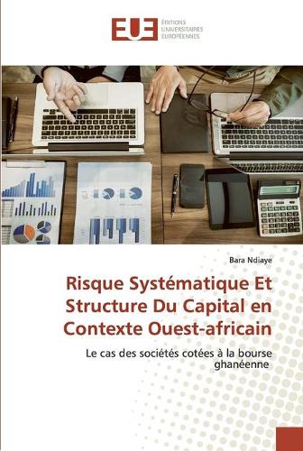 Risque Systématique Et Structure Du Capital en Contexte Ouest-africain