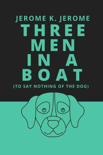 Three Men in a Boat (To Say Nothing of the Dog)