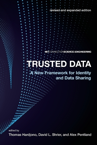 Trusted Data: A New Framework for Identity and Data Sharing(Mit Connection Science & Engineering)