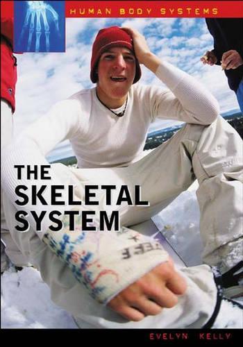 The Skeletal System: (Human Body Systems)